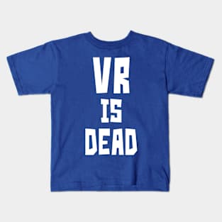 VR is Dead (white) Kids T-Shirt